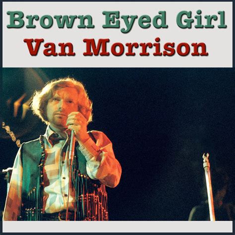Van Morrison live performance of the classic early hit Brown Eyed Girl